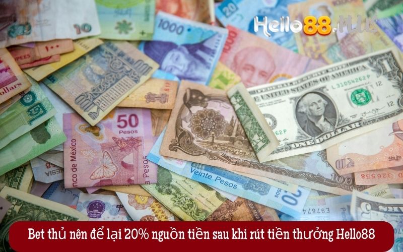 Bet-thu-nen-de-lai-20-nguon-tien-sau-khi-rut-tien-thuong-Hello88