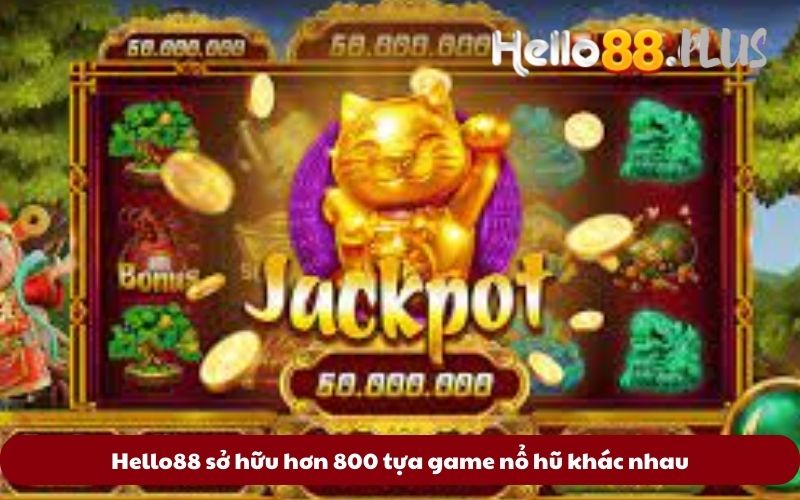 Hello88one sở hữu hơn 800 tựa game nổ hũ khác nhau