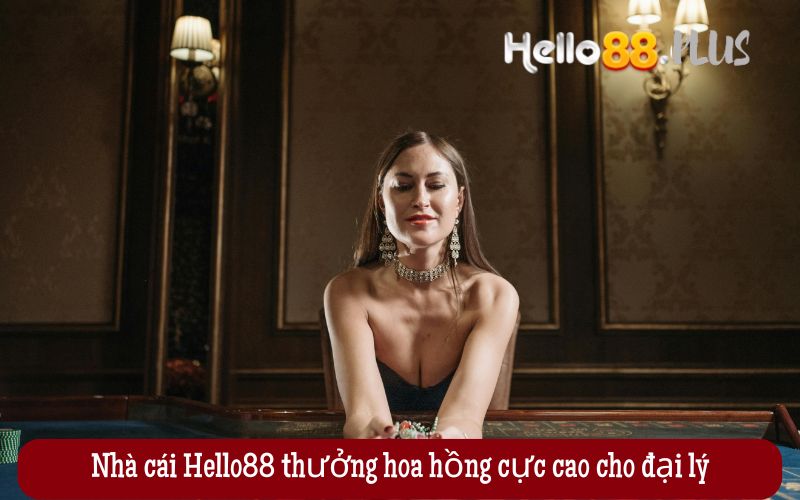 Nha-cai-Hello88-thuong-hoa-hong-cuc-cao-cho-dai-ly