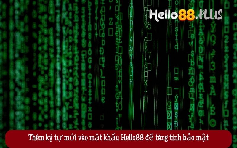 Them-ky-tu-moi-vao-mat-khau-Hello88-de-tang-tinh-bao-mat