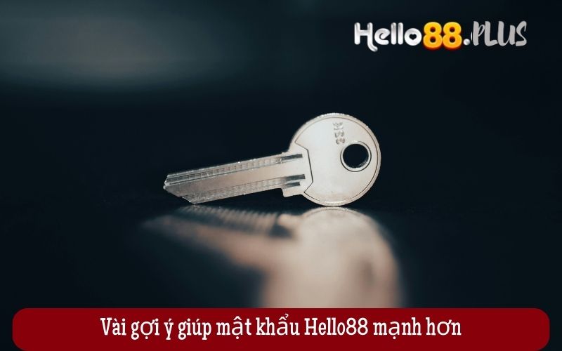 Vai-goi-y-giup-mat-khau-Hello88-manh-hon